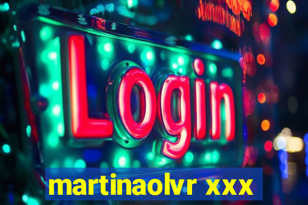 martinaolvr xxx